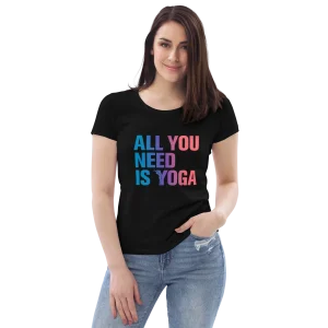 T-shirt ajusté écologique femme - all you need is yoga