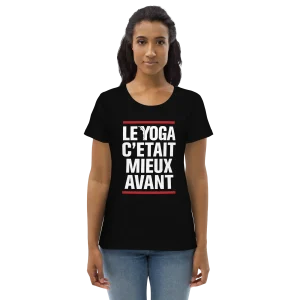 T-shirt moulant écologique femme - le yoga c'était mieux avant