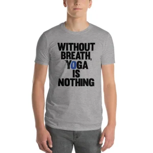 Tshirt - Without breath Yoga is nothing